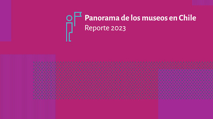 Panorama de los museos en Chile