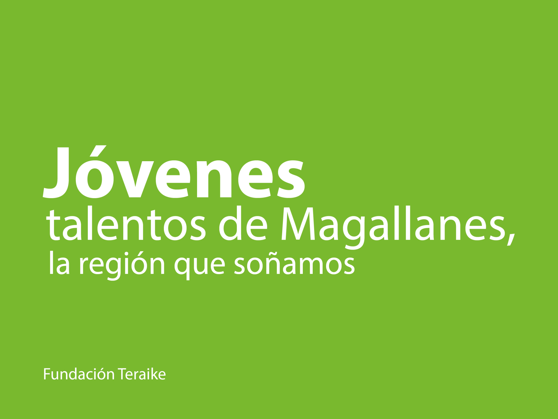 Jóvenes talentos de Magallanes, la región que soñamos